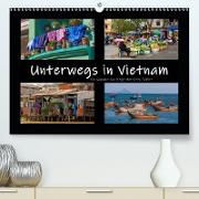 Unterwegs in Vietnam (Premium, hochwertiger DIN A2 Wandkalender 2021, Kunstdruck in Hochglanz)