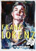 Frank Lorenz (Wandkalender 2021 DIN A3 hoch)