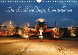 Lockheed Super Constellation - Legende der Lüfte (Wandkalender 2021 DIN A4 quer)