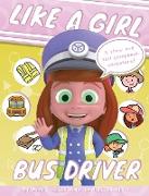 Like A Girl: Bus Driver