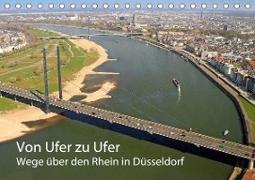 Von Ufer zu Ufer, Wege über den Rhein in Düsseldorf (Tischkalender 2021 DIN A5 quer)