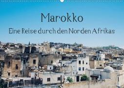 Marokko - Eine Reise durch den Norden Afrikas (Wandkalender 2021 DIN A2 quer)