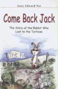 Come Back Jack: The Story of the Rabbit Who Lost to the Tortoise