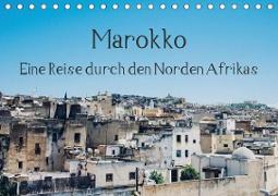 Marokko - Eine Reise durch den Norden Afrikas (Tischkalender 2021 DIN A5 quer)