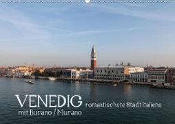 Venedig - romantischste Stadt Italiens - mit Burano und Murano (Wandkalender 2021 DIN A2 quer)