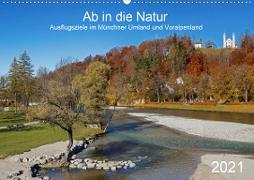 Ab in die Natur - Ausflugsziele im Münchner Umland und Voralpenland (Wandkalender 2021 DIN A2 quer)