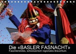 BASLER FASNACHT - Faszinierendes, schweizerisch regionales Brauchtum.CH-Version (Tischkalender 2021 DIN A5 quer)