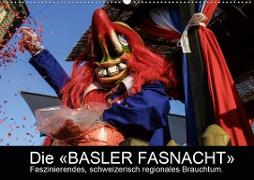 BASLER FASNACHT - Faszinierendes, schweizerisch regionales Brauchtum.CH-Version (Wandkalender 2021 DIN A2 quer)