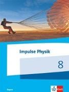 Impulse Physik 8. Schülerbuch Klasse 8. Ausgabe Bayern