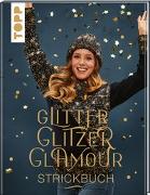 Das GlitterGlitzerGlamour Strickbuch