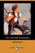 Toni: The Little Woodcarver