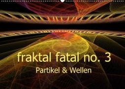 fraktal fatal no. 3 Partikel & Wellen (Wandkalender 2021 DIN A2 quer)