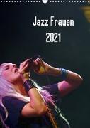 Jazz Frauen 2021 (Wandkalender 2021 DIN A3 hoch)