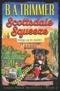 Scottsdale Squeeze: a fun, romantic, thrilling, adventure