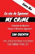 La vie de Spinner: My Crime - Tentative de Meurtre/Coups et Blessures Aggravés