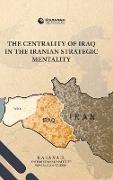 The Centrality of Iraq in the Iranian Strategic Mentality