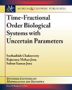Time-Fractional Order Biological Systems with Uncertain Parameters