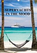 SUPERYACHTS IN THE MOOD (Wall Calendar 2021 DIN A3 Portrait)