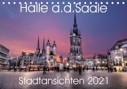 Halle an der Saale - Stadtansichten 2021 (Tischkalender 2021 DIN A5 quer)
