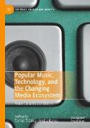 Popular Music, Technology, and the Changing Media Ecosystem