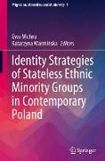 Identity Strategies of Stateless Ethnic Minority Groups in Contemporary Poland