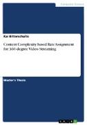 Content Complexity based Rate Assignment for 360 degree Video Streaming
