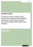 Confirmatory Factor Analysis of the Parameters of Students¿ Work Readiness Assessment Scale Towards Technical Vocational Livelihood Work Immersion Program