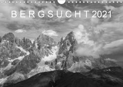 Bergsucht 2021 (Wandkalender 2021 DIN A4 quer)