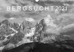 Bergsucht 2021 (Wandkalender 2021 DIN A3 quer)