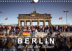 Berlin - der Fall der Mauer (Wandkalender 2021 DIN A4 quer)