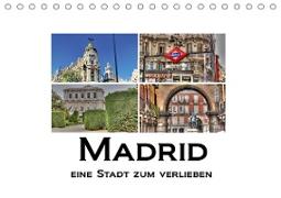 Madrid eine Stadt zum Verlieben (Tischkalender 2021 DIN A5 quer)