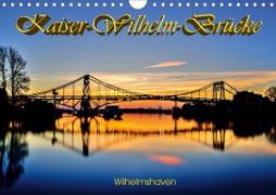 Kaiser-Wilhelm-Brücke Wilhelmshaven (Wandkalender 2021 DIN A4 quer)