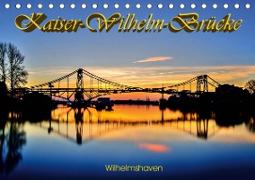 Kaiser-Wilhelm-Brücke Wilhelmshaven (Tischkalender 2021 DIN A5 quer)