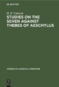 Studies on the Seven Against Thebes of Aeschylus