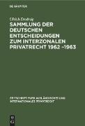 Sammlung der deutschen Entscheidungen zum interzonalen Privatrecht 1962 ¿1963