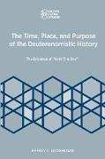 The Time, Place, and Purpose of the Deuteronomistic History