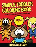 Simple Toddler Coloring Book (Teddies 1)