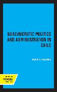 Bureaucratic Politics and Administration in Chile