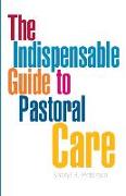 The Indispensable Guide to Pastoral Care