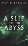 A Slip into the Abyss