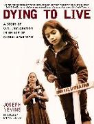 Dying to Live: A Story of U.S. Immigration in an Age of Global Apartheid