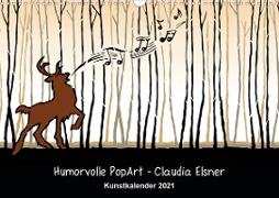 Humorvolle PopArt - Kunstkalender von Claudia Elsner (Wandkalender 2021 DIN A3 quer)
