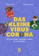 Das kleine Virus Corona: Wie die Kinder geholfen haben es zu besiegen