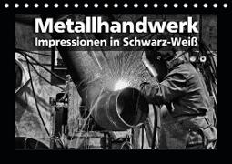 Metallhandwerk - Impressionen in Schwarz-Weiß (Tischkalender 2021 DIN A5 quer)