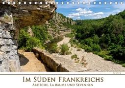 Im Süden Frankreichs - Ardèche, La Baume und Sevennen (Tischkalender 2021 DIN A5 quer)