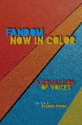 Fandom, Now in Color: A Collection of Voices