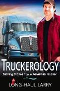 Truckerology: Moving Stories from an American Trucker