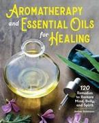 Aromatherapy and Essential Oils for Healing