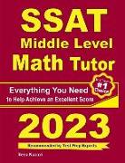SSAT Middle Level Math Tutor: Everything You Need to Help Achieve an Excellent Score