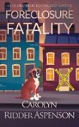 Foreclosure Fatality: A Lily Sprayberry Realtor Cozy Mystery